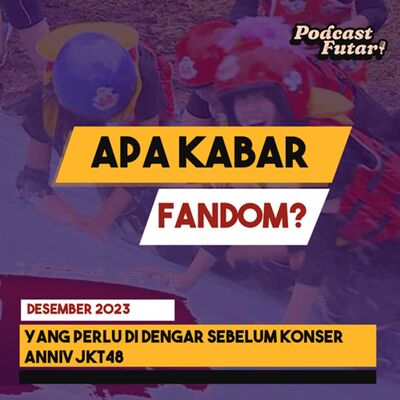 Apa Kabar Fandom ? yang perlu di denger sebelum konser anniv JKT48