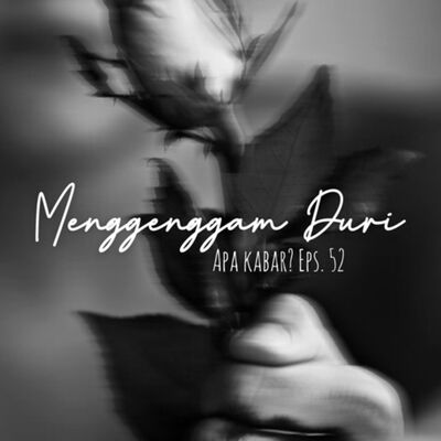 52. Menggenggam Duri