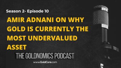 S2E10: Amir Adnani on why gold is currently the most undervalued asset