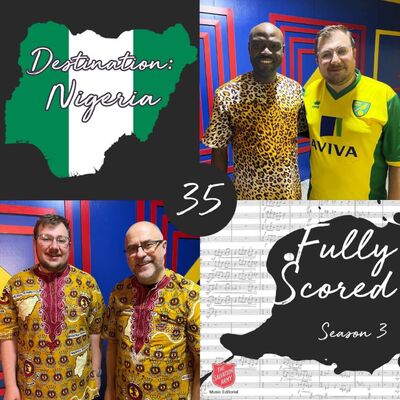 Fully Scored | Ep. 35 (Destination: Nigeria)