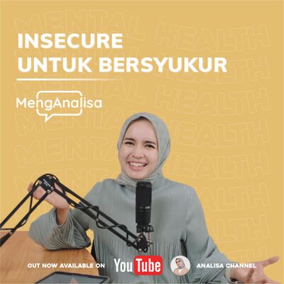 MengAnalisa - Proses Menuju Dewasa Melalui Rasa Insecure