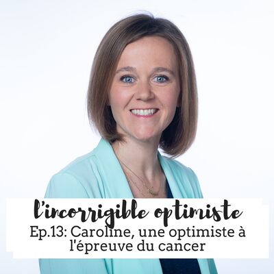 Une optimiste à l’épreuve du cancer