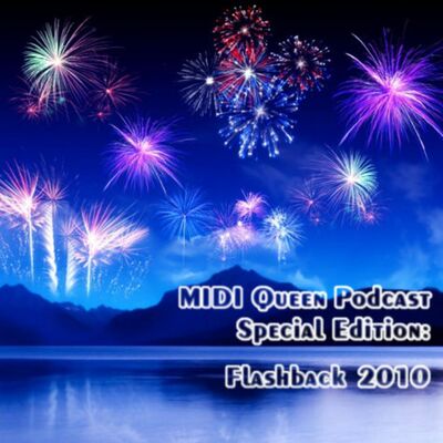 MIDI Queen Podcast Special Edition: Flashback 2010