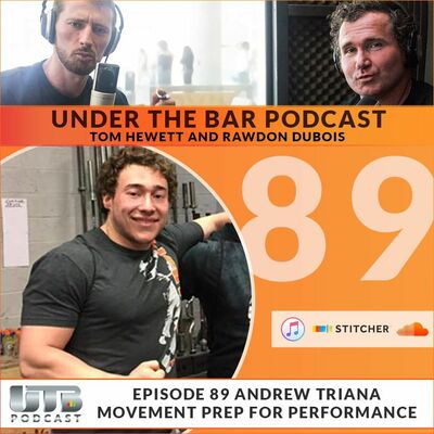 Andrew Triana - Movement prep for Performance Ep. 89 of UTB Podcast