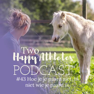 #43 Hoe je je paard ziet is niet wie je paard is