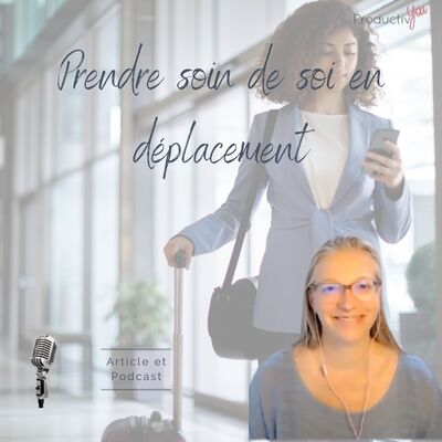 Prendre soin de soi en déplacement