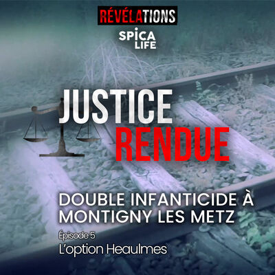 L’option Heaulmes - Double infanticide à Montigny-les-Mets / Episode 5