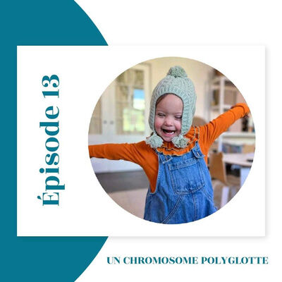 Épisode 13 : Un chromosome polyglotte