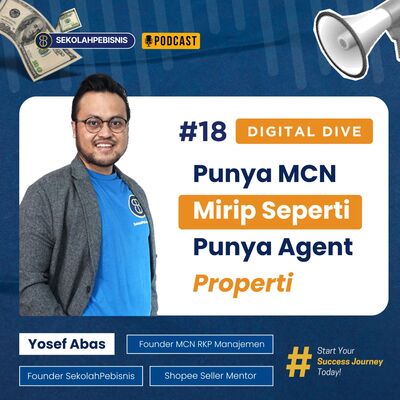#DigitalDive [ Ep 18] : Punya MCN Mirip Seperti Punya Agent Properti!