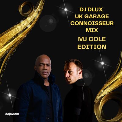 Episode 435: DJ DLUX - UK GARAGE CONNOISSEURS MIX - MJ COLE EDITION