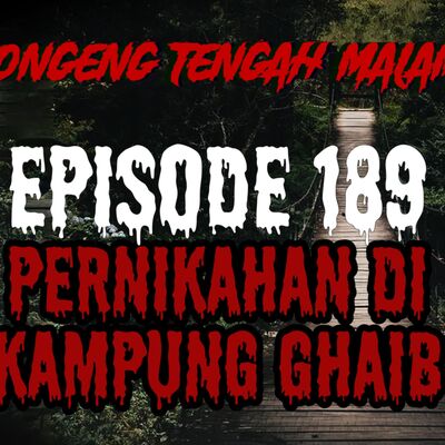 Dongeng Tengah Malam - PERNIKAHAN DI KAMPUNG GHAIB