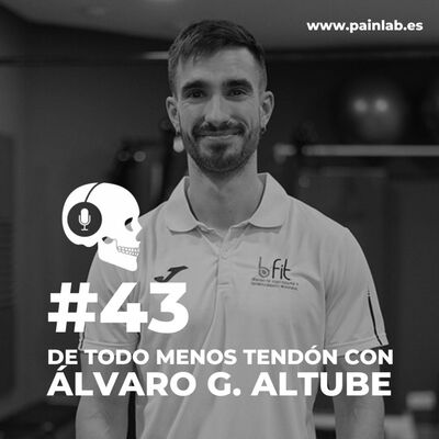 #43 PAINCAST. De todo menos tendón con Álvaro Altube.