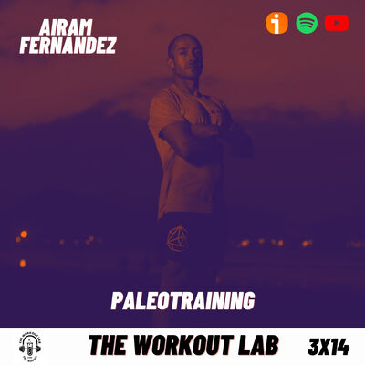 3x14 PaleoTraining ft. Airam Fernández (Fundador)