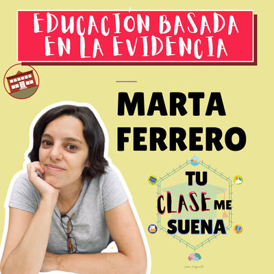 119. Educación basada en la evidencia con Marta Ferrero