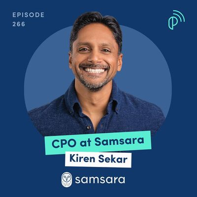 Samsara CPO on Building a $20B Tech Giant by Digitizing Non-Tech Industries | Kiren Sekar | E266