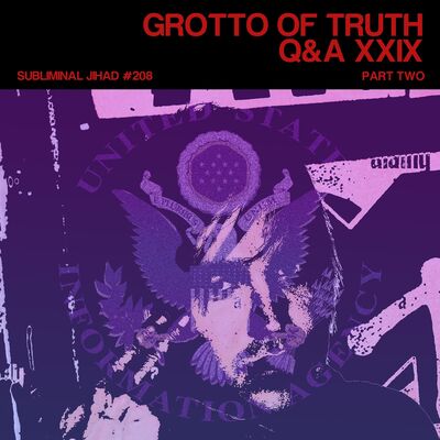 [#208] GROTTO OF TRUTH Q&A XXIX, Part Two
