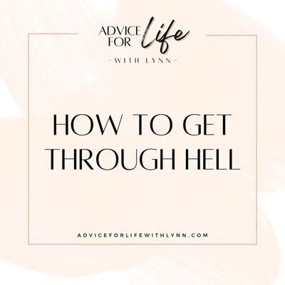 How to Get Through Hell