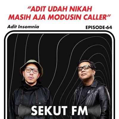 Eps 64 - Narasumber Adit dan Andira Lebih Terkenal Mana? feat Adit Insomnia #SekutFM 