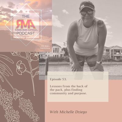 The RMA Podcast. Episode 53. Lessons from the back of the pack, plus finding community and purpose. With Michelle Dzeigo