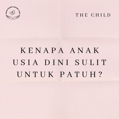 Kenapa Anak Usia Dini Sulit Patuh?