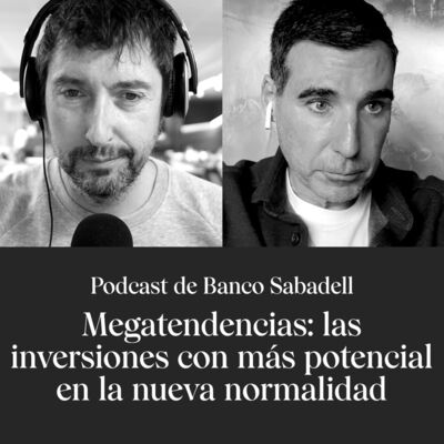 Megatendencias: las inversiones con más potencial en la nueva normalidad.