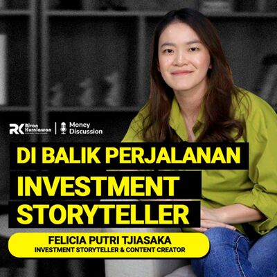 Ep. 38 DI BALIK PERJALANAN INVESTMENT STORYTELLER #moneydiscussion with Felicia Putri Tjiasaka