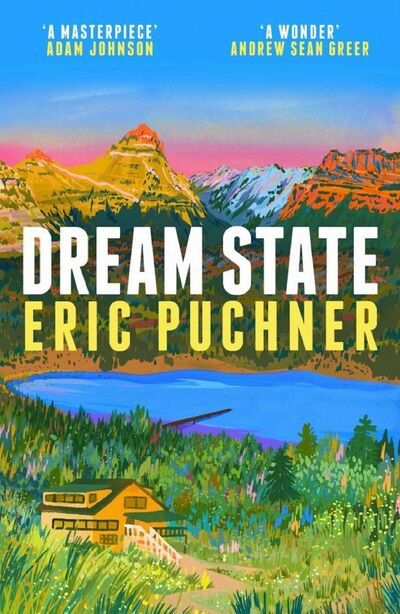 A love triangle set against the beauty of Montana in Eric Puchner's Dream State