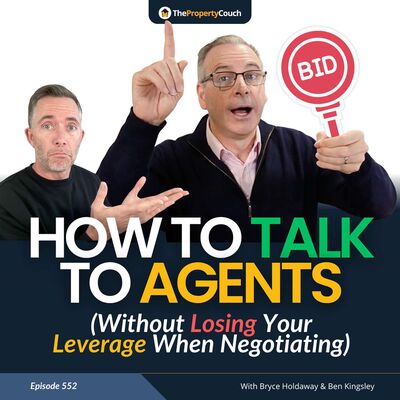 552 | How to Talk to Agents (Without Losing Your Leverage When Negotiating)