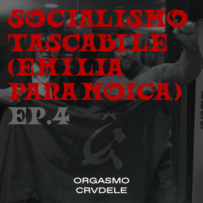PUNTATA 4 - SOCIALISMO TASCABILE (EMILIA PARANOICA)
