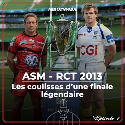ASM-RCT 2013 - Épisode 1 : les coulisses d'une finale légendaire