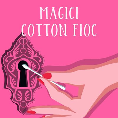 Puntata 2: Magici cotton fioc