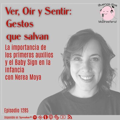 Ver, Oír y Sentir: Gestos que salvan. Primeros auxilios y Baby Sign con Nerea Moya