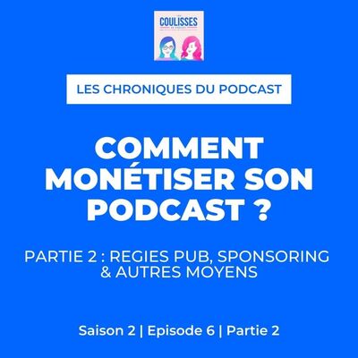 Comment monétiser son podcast - Partie 2 : régies pub, sponsoring & autres moyens
