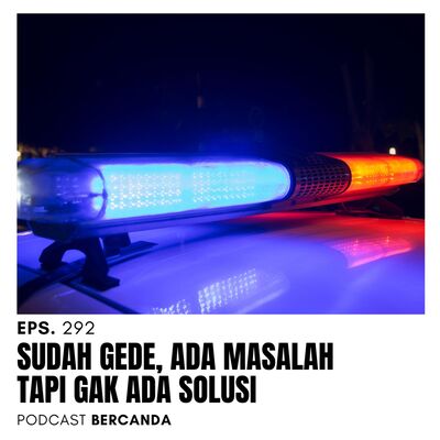 Eps. 292 Sudah Gede, Ada Masalah Tapi Gak Ada Solusi