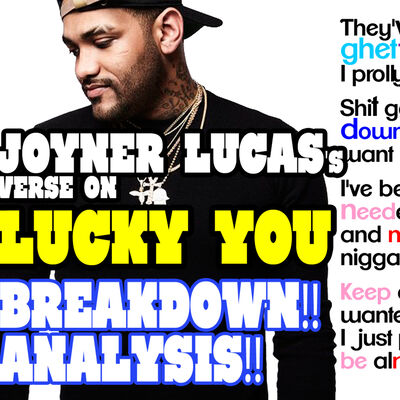 Joyner Lucas - Lucky You Verse Breakdown