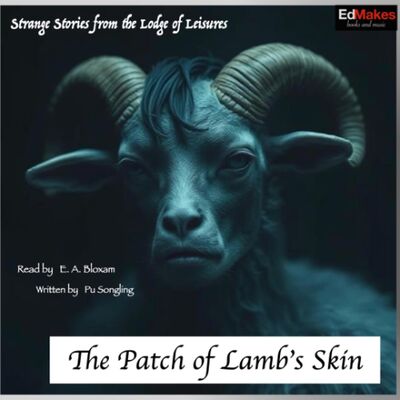 The Patch of Lamb Skin [Strange Stories Lodge of Leisures, Free Audiobook Ghost] [23/25]