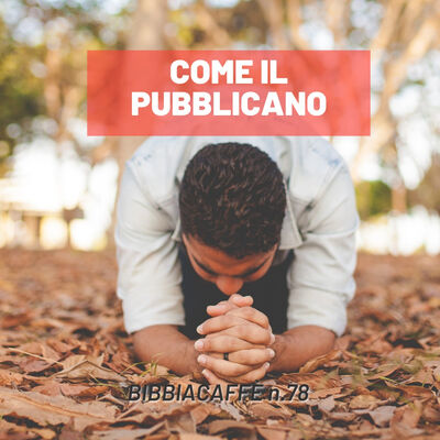 Come il Pubblicano - Bibbiacaffè n.78