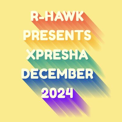 R-Hawk - Xpresha Podcast 008 - Dec 2024