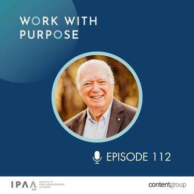 EP#112: A conversation about rethinking reform with Andrew Podger AO