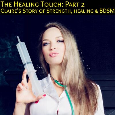 The Healing Touch Part 2: An Erotic Story of Bondage and Lessons