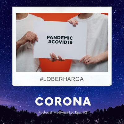 Eps. 32 - Nikmati Hidup dengan Corona?