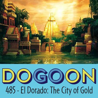 485 - El Dorado: The Mysterious City of Gold
