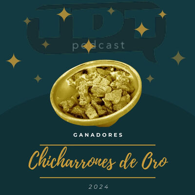 TDT Podcast #233: Chicharrones de Oro 2, el retonno.