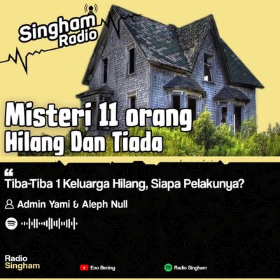 Tiba-Tiba 1 Keluarga Hilang, Siapa Pelakunya? - #RadioSingham