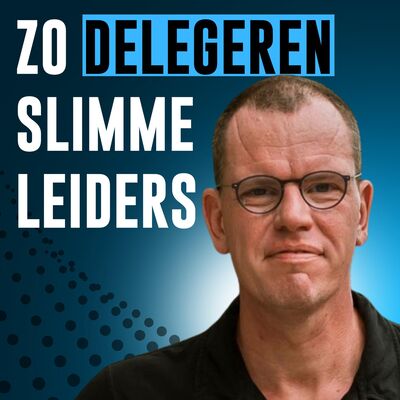 #339 Taco Oosterkamp: Over Delegeren, Getting Things Done En De Kracht Van Leiderschap