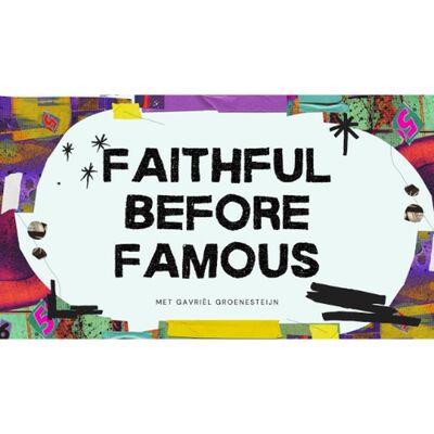 Faithful over Famous | Gavriel Groenestein | 29-06-2025