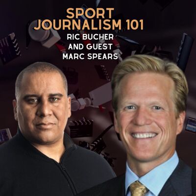 Sport Journalism 101 w/ Ric Bucher & ESPN Senior Writer Marc Spears