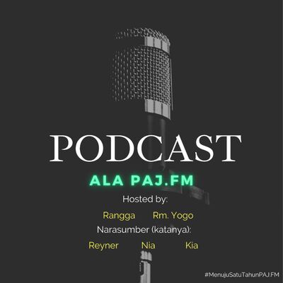 Podcast ala PAJ.FM #MenujuSatuTahunPAJ.FM