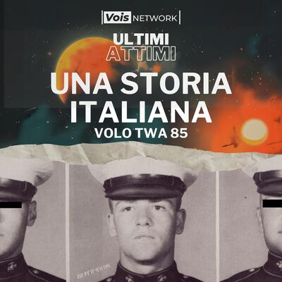 Una storia italiana - Volo TWA85 [REMASTERED]
