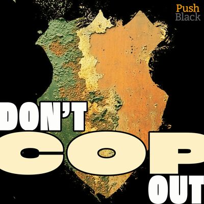 Don't Cop Out: The Street Work That Changed Everything — For Everyone